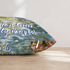 life is better by the pool Throw Pillow - Hillcroft Home