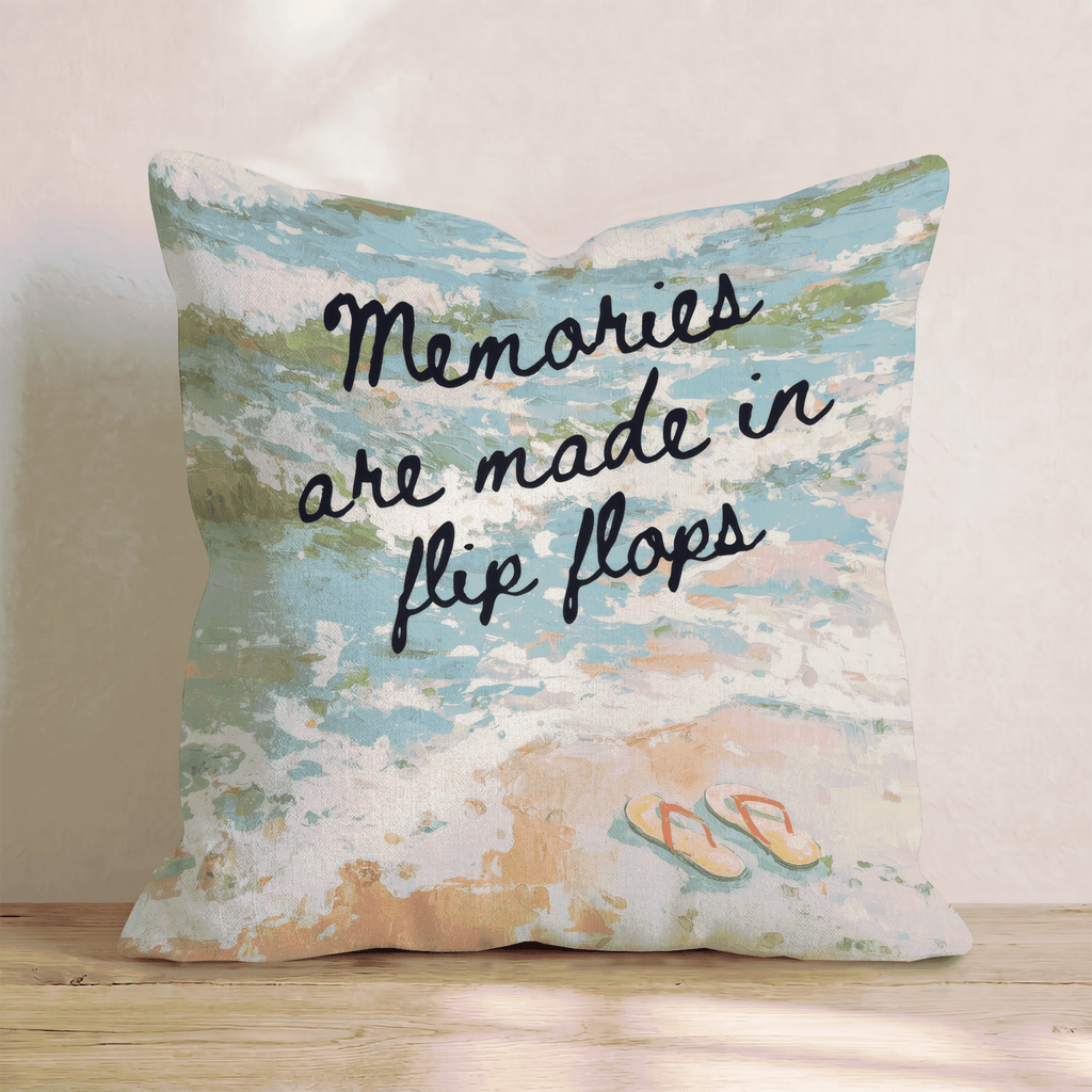 Memories are made in flip flops Throw Pillow - Hillcroft Home