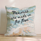 Memories are made in flip flops Throw Pillow - Hillcroft Home