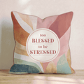 Too Blessed to be Stressed Throw Pillow - Hillcroft Home